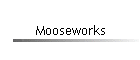 Mooseworks